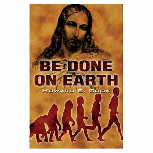 Be Done on Earth by Howard E Cook